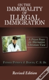 On The Immorality Of Illegal Immigration