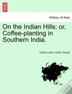 Capa do artigo On The Indian Hills; Or, Coffee-Planting