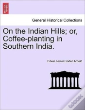 Capa do artigo On The Indian Hills; Or, Coffee-Planting