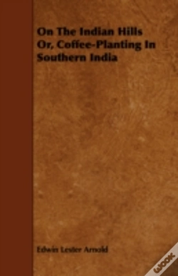 Capa do artigo On The Indian Hills Or, Coffee-Planting
