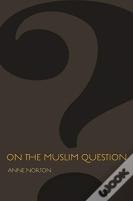 On The Muslim Question