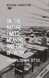 On The Nature, Limits, Meaning, And End Of Work