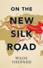 On The New Silk Road - Preview