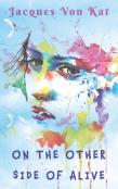 On The Other Side Of Alive