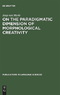 On The Paradigmatic Dimension Of Morphological Creativity - Preview