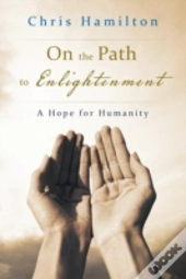 On The Path To Enlightenment: A Hope For Humanity