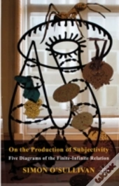 On The Production Of Subjectivity