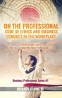 On The Professional Code Of Ethics And Business Conduct In The Workplace - Preview