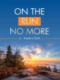 On The Run No More - Preview