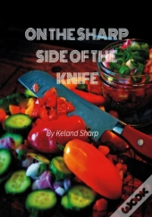 On The Sharp Side Of The Knife