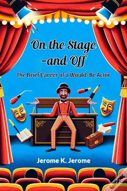 Capa do artigo On The Stage--And Offthe Brief Career Of A Would-Be Actor (Edition2024)