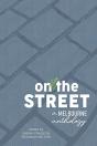 On The Street: A Melbourne Anthology - Preview