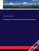 On The Structure And Development Of The Skull In The Mammalia