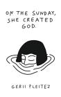 On The Sunday, She Created God - Preview