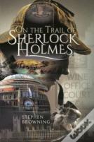 On The Trail Of Sherlock Holmes