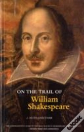 On The Trail Of William Shakespeare
