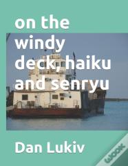 On The Windy Deck, Haiku And Senryu