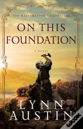 On This Foundation (The Restoration Chronicles Book #3)