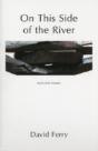 On This Side Of The River: Selected Poems - Preview