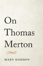 On Thomas Merton - Preview