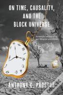 On Time, Causality, And The Block Universe