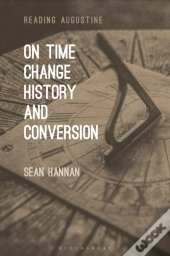 On Time, Change, History, And Conversion