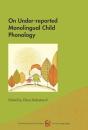 On Under-Reported Monolingual Child Phonology - Preview
