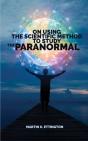 On Using Scientific Method To Study The Paranormal - Preview