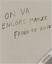 On Va Encore Manger Froid Ce Soir