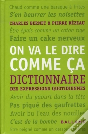 Capa do artigo On Va Le Dire Comme Ça ; Dictionnaire Des Expressions Quotidiennes