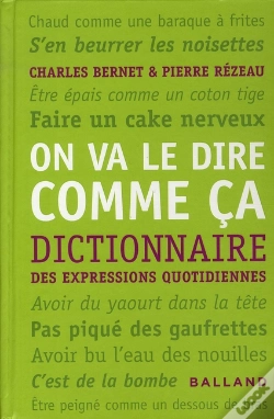 Capa do artigo On Va Le Dire Comme Ça ; Dictionnaire Des Expressions Quotidiennes