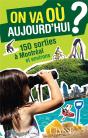 On Va Ou Aujourd Hui ? 150 Sorties Autour De Montreal - Preview