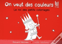Capa do artigo On Veut Des Couleurs !!! ; Le Roi Des Petits Coloriages