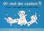 On Veut Des Couleurs !!! ; Super Coloriages Pour Petits Héros - Preview