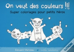 Capa do artigo On Veut Des Couleurs !!! ; Super Coloriages Pour Petits Héros