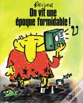 On Vit Une Epoque Formidable