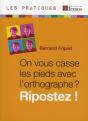 On Vous Casse Les Pieds Avec L'Orthographe ? Ripostez ! - Preview