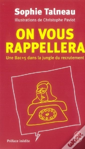 On Vous Rappellera ; Un Bac +5 Dans La Jungle Du Recrutement