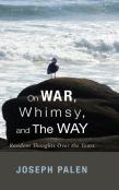 On War, Whimsy, And The Way