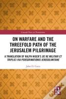 On Warfare And The Threefold Path Of The Jerusalem Pilgrimage
