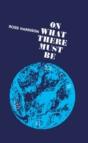 On What There Must Be - Preview