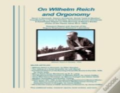 On Wilhelm Reich And Orgonomy