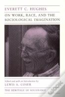 On Work, Race, And The Sociological Imagination