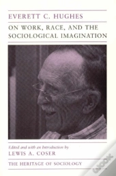 On Work, Race, And The Sociological Imagination