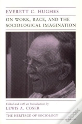 On Work, Race, And The Sociological Imagination