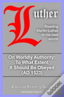 On Worldly Authority - To What Extent It Should Be Obeyed
