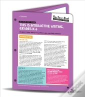 On-Your-Feet Guide: This Is Interactive Writing, Grades K-6