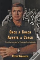 Once A Coach, Always A Coach: The Life J