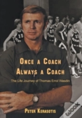 Once A Coach, Always A Coach: The Life J