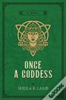 Once A Goddess